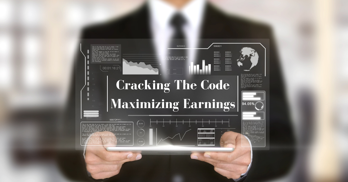Cracking The Code_ Maximizing Earnings